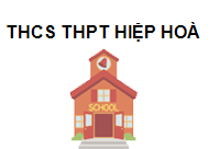 THCS THPT HIỆP HOÀ